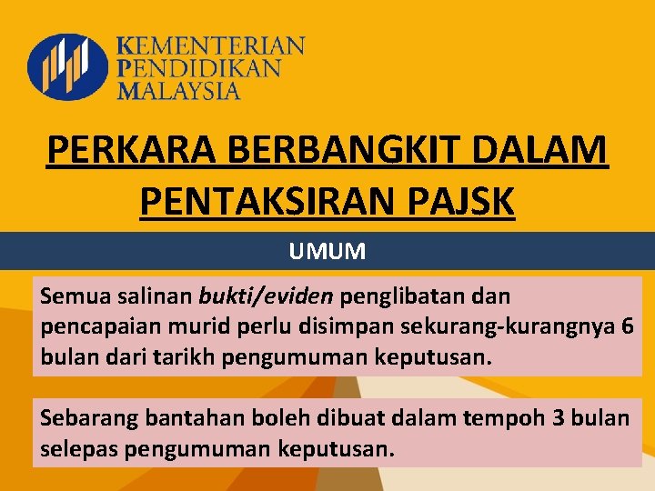 PERKARA BERBANGKIT DALAM PENTAKSIRAN PAJSK UMUM Semua salinan bukti/eviden penglibatan dan pencapaian murid perlu