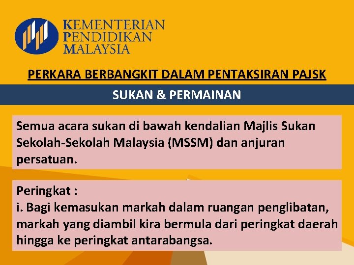 PERKARA BERBANGKIT DALAM PENTAKSIRAN PAJSK SUKAN & PERMAINAN Semua acara sukan di bawah kendalian