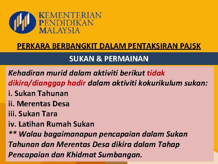 PERKARA BERBANGKIT DALAM PENTAKSIRAN PAJSK SUKAN & PERMAINAN Kehadiran murid dalam aktiviti berikut tidak