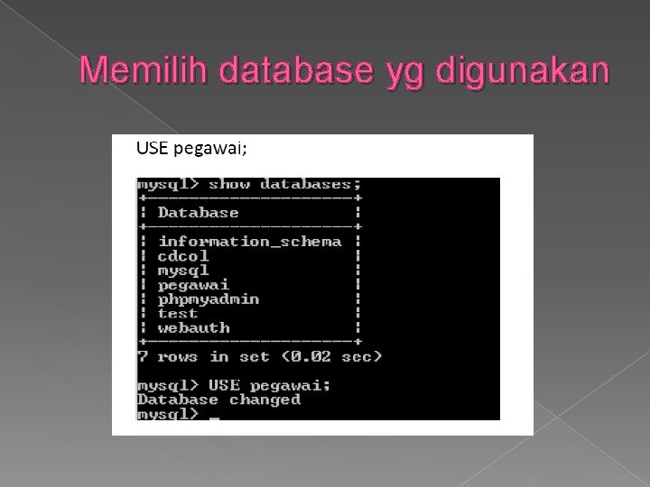 Memilih database yg digunakan 
