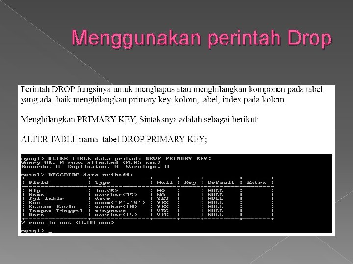 Menggunakan perintah Drop 