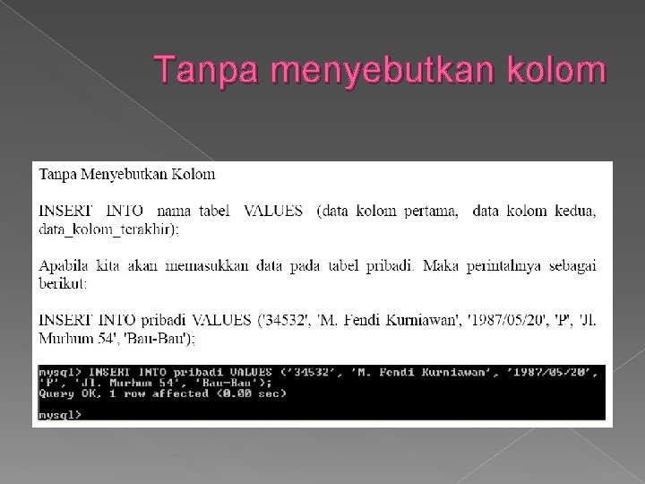 Tanpa menyebutkan kolom 