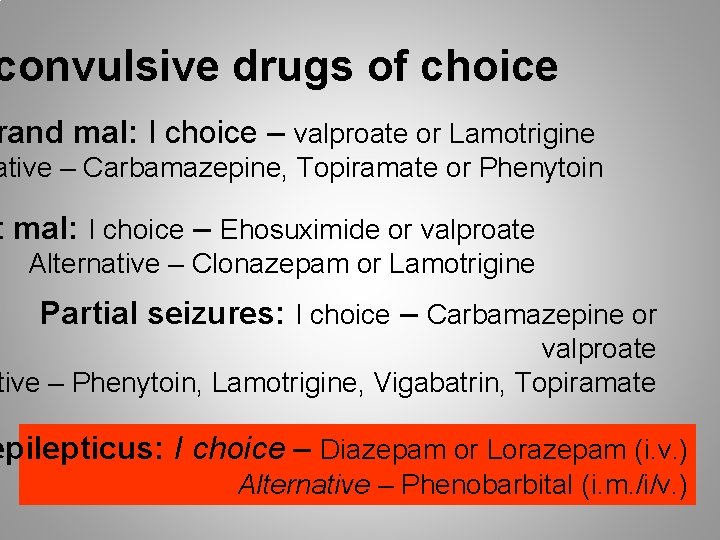 convulsive drugs of choice rand mal: I choice – valproate or Lamotrigine ative –