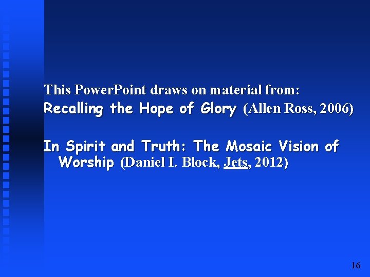 This Power. Point draws on material from: Recalling the Hope of Glory (Allen Ross,