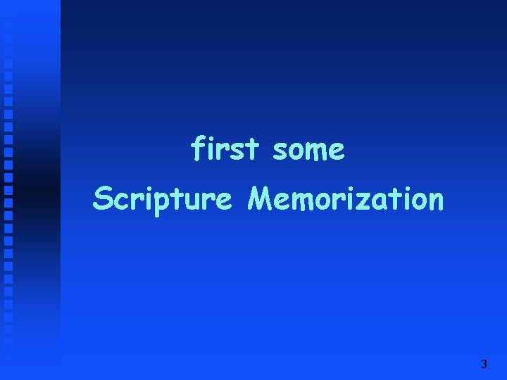 first some Scripture Memorization 3 