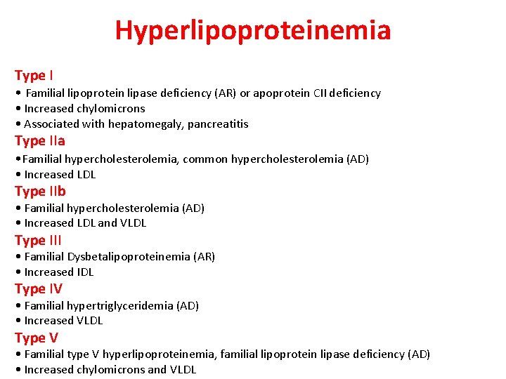 Hyperlipoproteinemia Type I • Familial lipoprotein lipase deficiency (AR) or apoprotein CII deficiency •