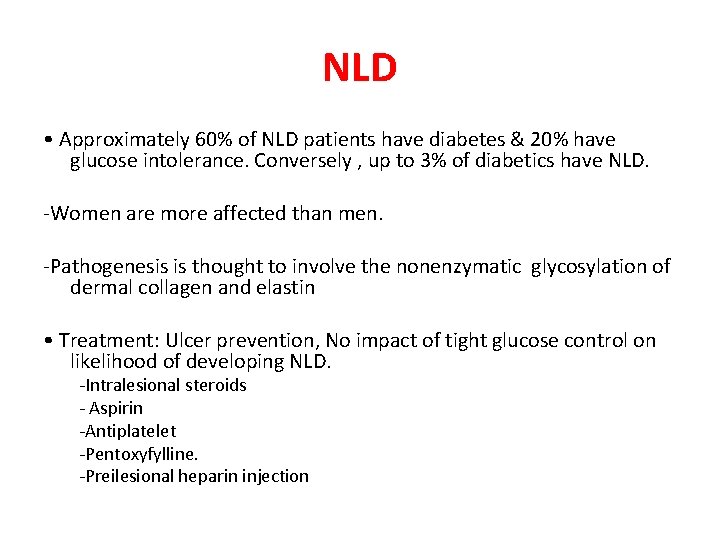 NLD • Approximately 60% of NLD patients have diabetes & 20% have glucose intolerance.