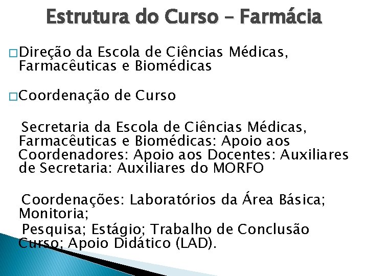Estrutura do Curso – Farmácia � Direção da Escola de Ciências Médicas, Farmacêuticas e