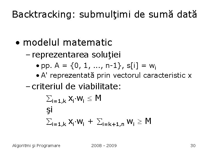 Backtracking: submulţimi de sumă dată • modelul matematic – reprezentarea soluţiei • pp. A