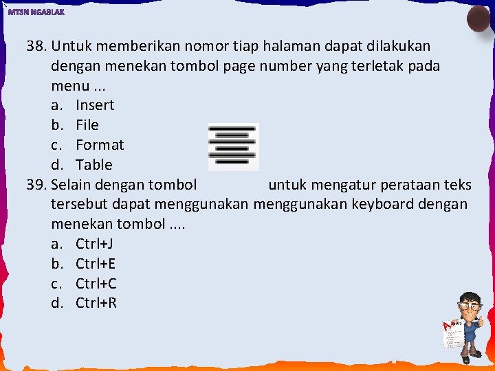 38. Untuk memberikan nomor tiap halaman dapat dilakukan dengan menekan tombol page number yang