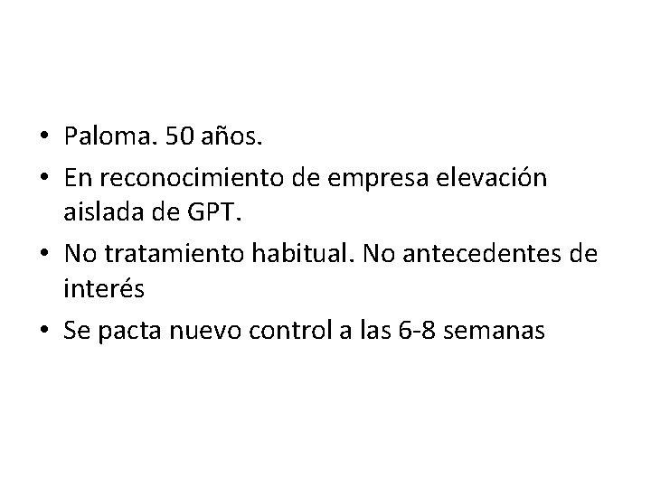  • Paloma. 50 años. • En reconocimiento de empresa elevación aislada de GPT.