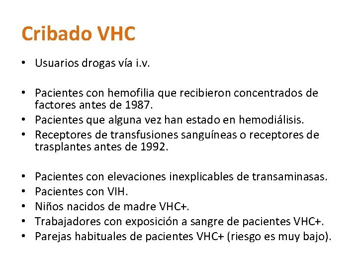 Cribado VHC • Usuarios drogas vía i. v. • Pacientes con hemofilia que recibieron