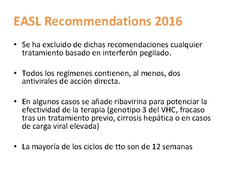 EASL Recommendations 2016 • Se ha excluido de dichas recomendaciones cualquier tratamiento basado en