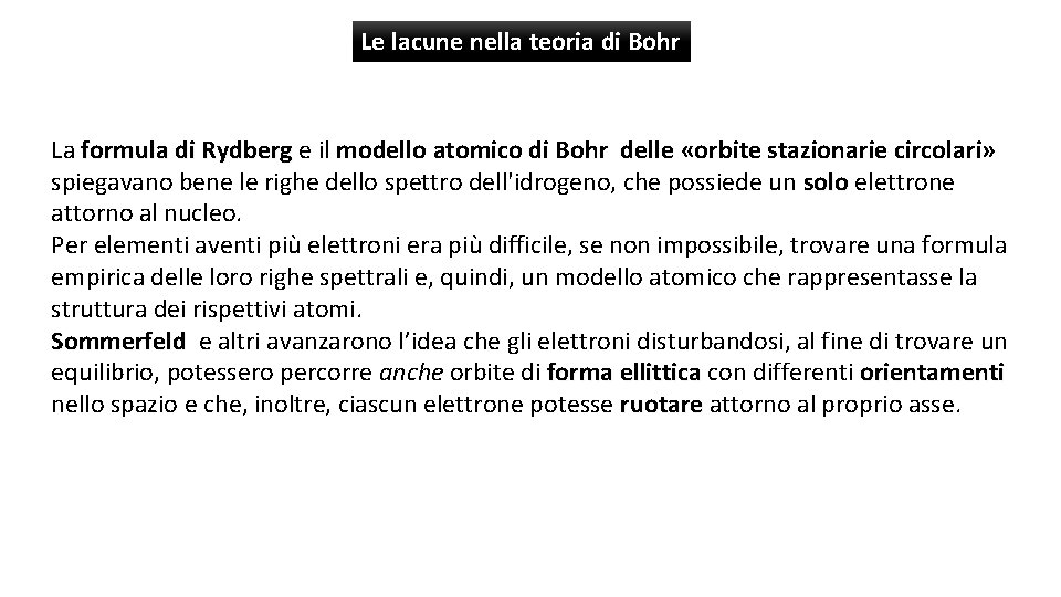 Le lacune nella teoria di Bohr La formula di Rydberg e il modello atomico