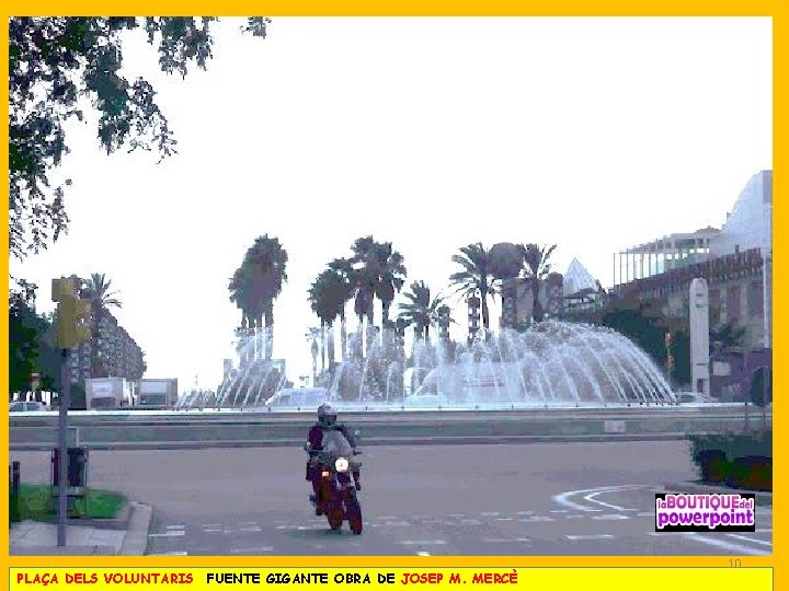 PLAÇA DELS VOLUNTARIS FUENTE GIGANTE OBRA DE JOSEP M. MERCÈ 10 