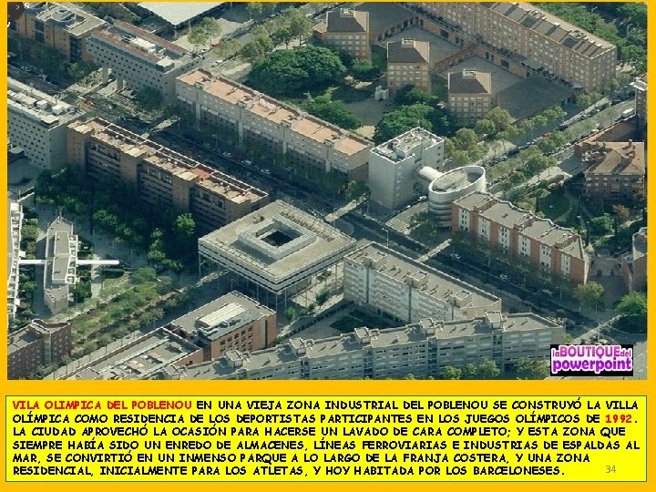 VILA OLIMPICA DEL POBLENOU EN UNA VIEJA ZONA INDUSTRIAL DEL POBLENOU SE CONSTRUYÓ LA