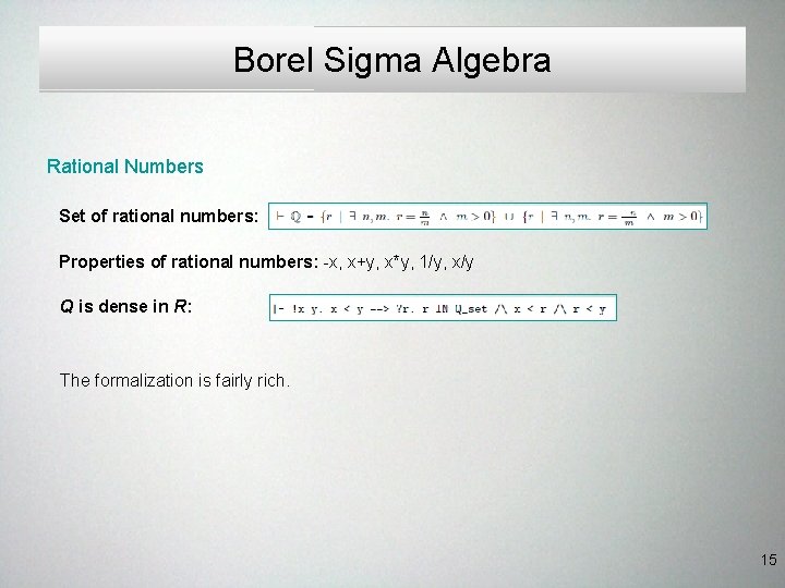 Borel Sigma Algebra Rational Numbers Set of rational numbers: Properties of rational numbers: -x, Borel Sigma Algebra Rational Numbers Set of rational numbers: Properties of rational numbers: -x,