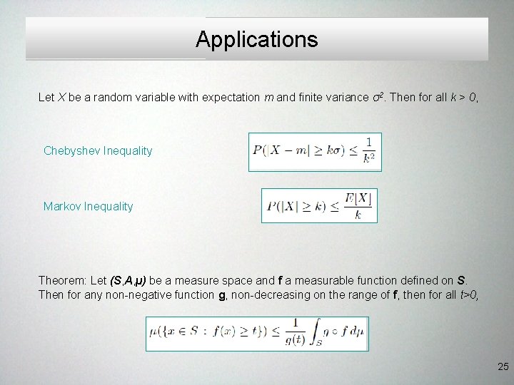 Applications Let X be a random variable with expectation m and finite variance σ2. Applications Let X be a random variable with expectation m and finite variance σ2.