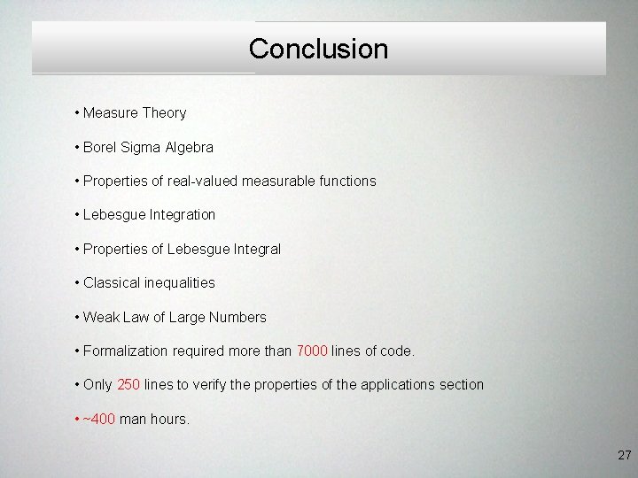 Conclusion • Measure Theory • Borel Sigma Algebra • Properties of real-valued measurable functions Conclusion • Measure Theory • Borel Sigma Algebra • Properties of real-valued measurable functions