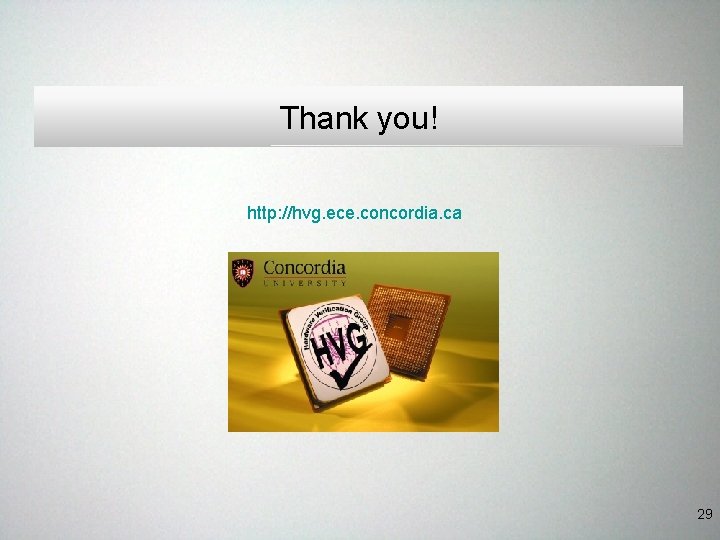 Thank you! http: //hvg. ece. concordia. ca 29  Thank you! http: //hvg. ece. concordia. ca 29