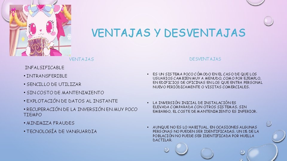 VENTAJAS Y DESVENTAJAS INFALSIFICABLE • INTRANSFERIBLE • ES UN SISTEMA POCO CÓMODO EN EL