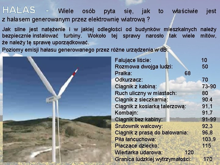 HAŁAS - Wiele osób pyta się, jak z hałasem generowanym przez elektrownię wiatrową ?