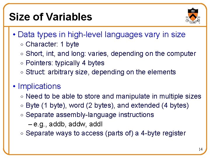 Size of Variables • Data types in high-level languages vary in size o o