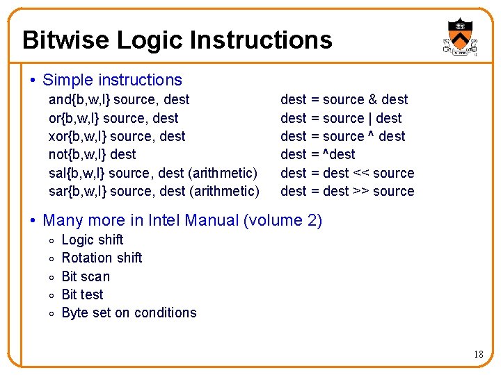 Bitwise Logic Instructions • Simple instructions and{b, w, l} source, dest or{b, w, l}