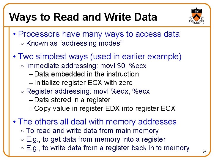 Ways to Read and Write Data • Processors have many ways to access data