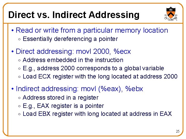 Direct vs. Indirect Addressing • Read or write from a particular memory location o