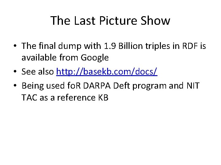 The Last Picture Show • The final dump with 1. 9 Billion triples in