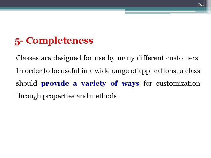 24 5 - Completeness Classes are designed for use by many different customers. In