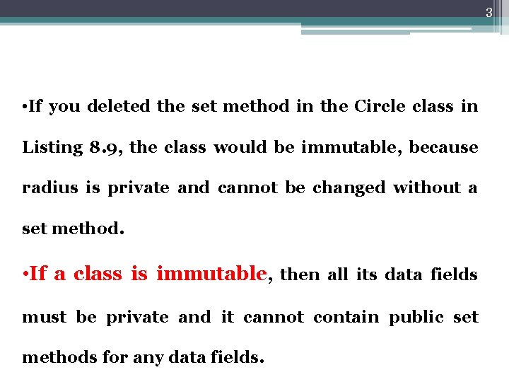 3 • If you deleted the set method in the Circle class in Listing
