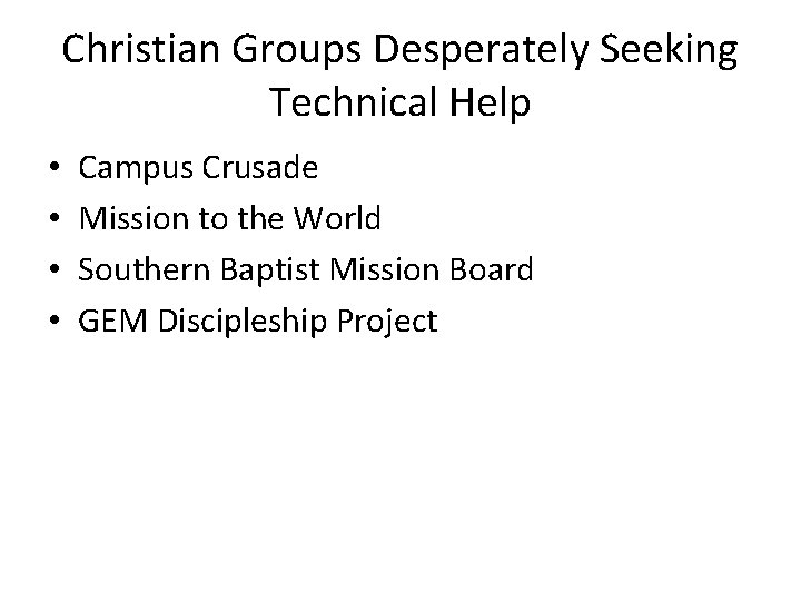 Christian Groups Desperately Seeking Technical Help • • Campus Crusade Mission to the World