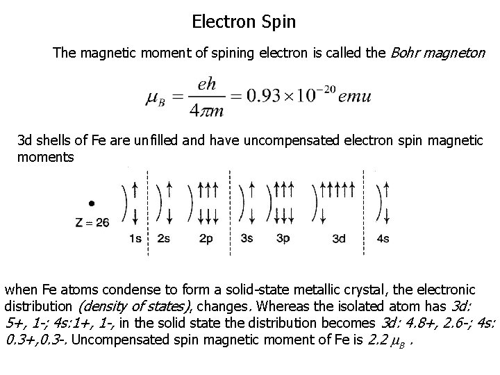 Electron Spin The magnetic moment of spining electron is called the Bohr magneton 3
