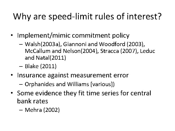 Why are speed-limit rules of interest? • Implement/mimic commitment policy – Walsh(2003 a), Giannoni