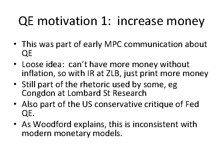 QE motivation 1: increase money • This was part of early MPC communication about