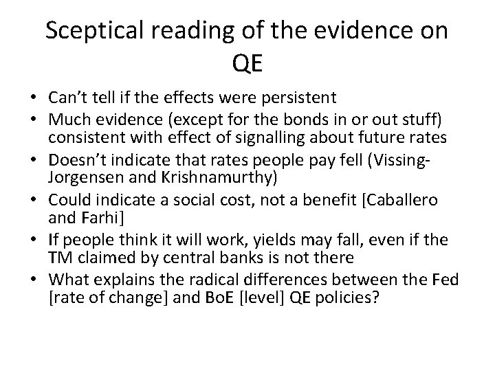 Sceptical reading of the evidence on QE • Can’t tell if the effects were