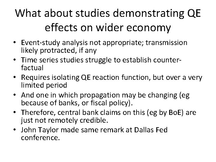 What about studies demonstrating QE effects on wider economy • Event-study analysis not appropriate;