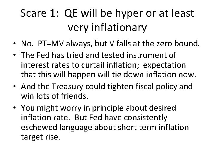 Scare 1: QE will be hyper or at least very inflationary • No. PT=MV