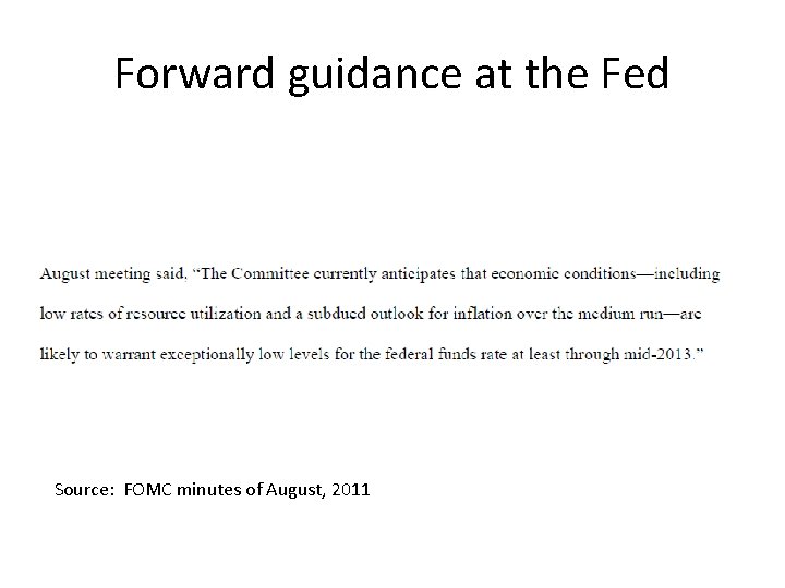 Forward guidance at the Fed Source: FOMC minutes of August, 2011 