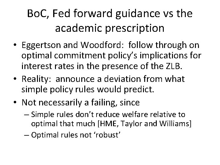 Bo. C, Fed forward guidance vs the academic prescription • Eggertson and Woodford: follow