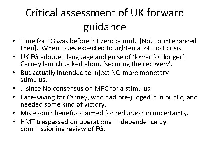 Critical assessment of UK forward guidance • Time for FG was before hit zero