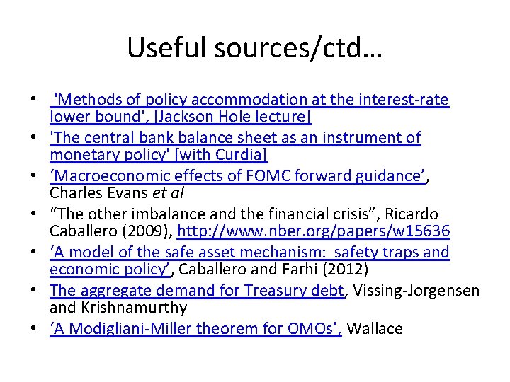 Useful sources/ctd… • 'Methods of policy accommodation at the interest-rate lower bound', [Jackson Hole