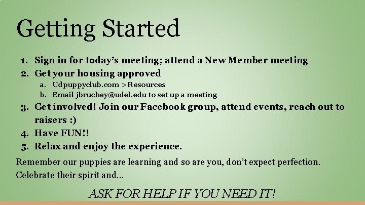 Getting Started 1. Sign in for today’s meeting; attend a New Member meeting 2.