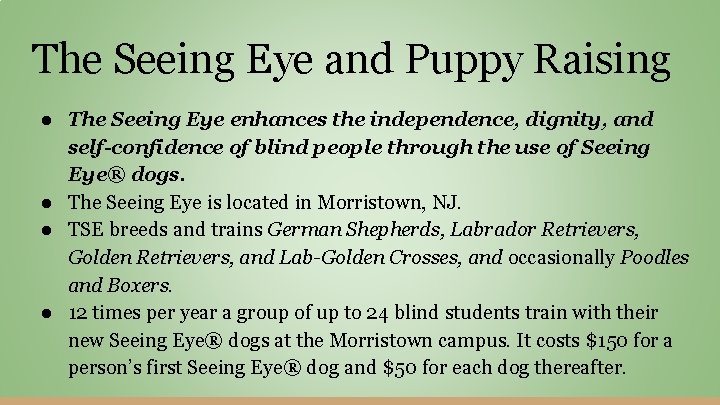 The Seeing Eye and Puppy Raising ● The Seeing Eye enhances the independence, dignity,