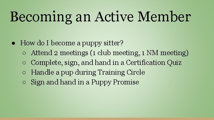 Becoming an Active Member ● How do I become a puppy sitter? ○ Attend