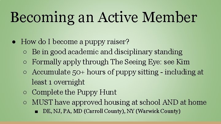 Becoming an Active Member ● How do I become a puppy raiser? ○ Be