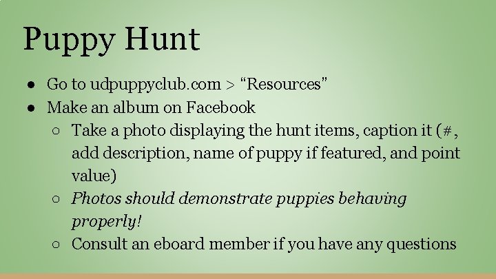 Puppy Hunt ● Go to udpuppyclub. com > “Resources” ● Make an album on