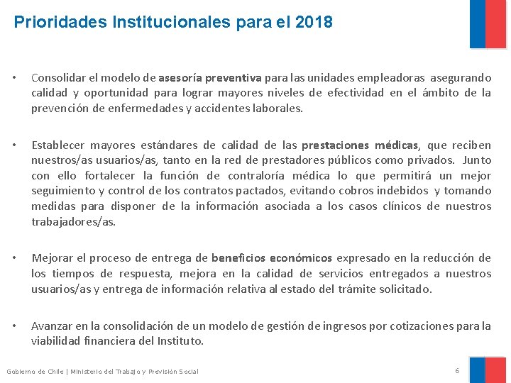 Prioridades Institucionales para el 2018 • Consolidar el modelo de asesoría preventiva para las